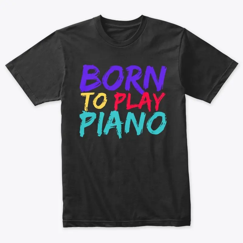 Born to Play Piano